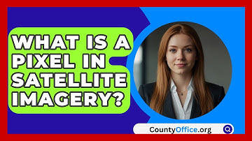 What Is A Pixel In Satellite Imagery? - CountyOffice.org