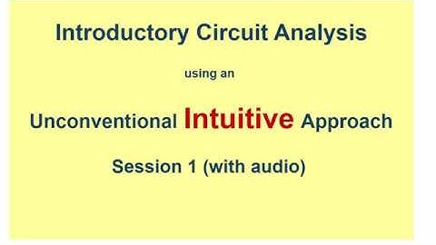 Intuitive Circuit Analysis Session 1    R C Circuit Part 1 - with audio
