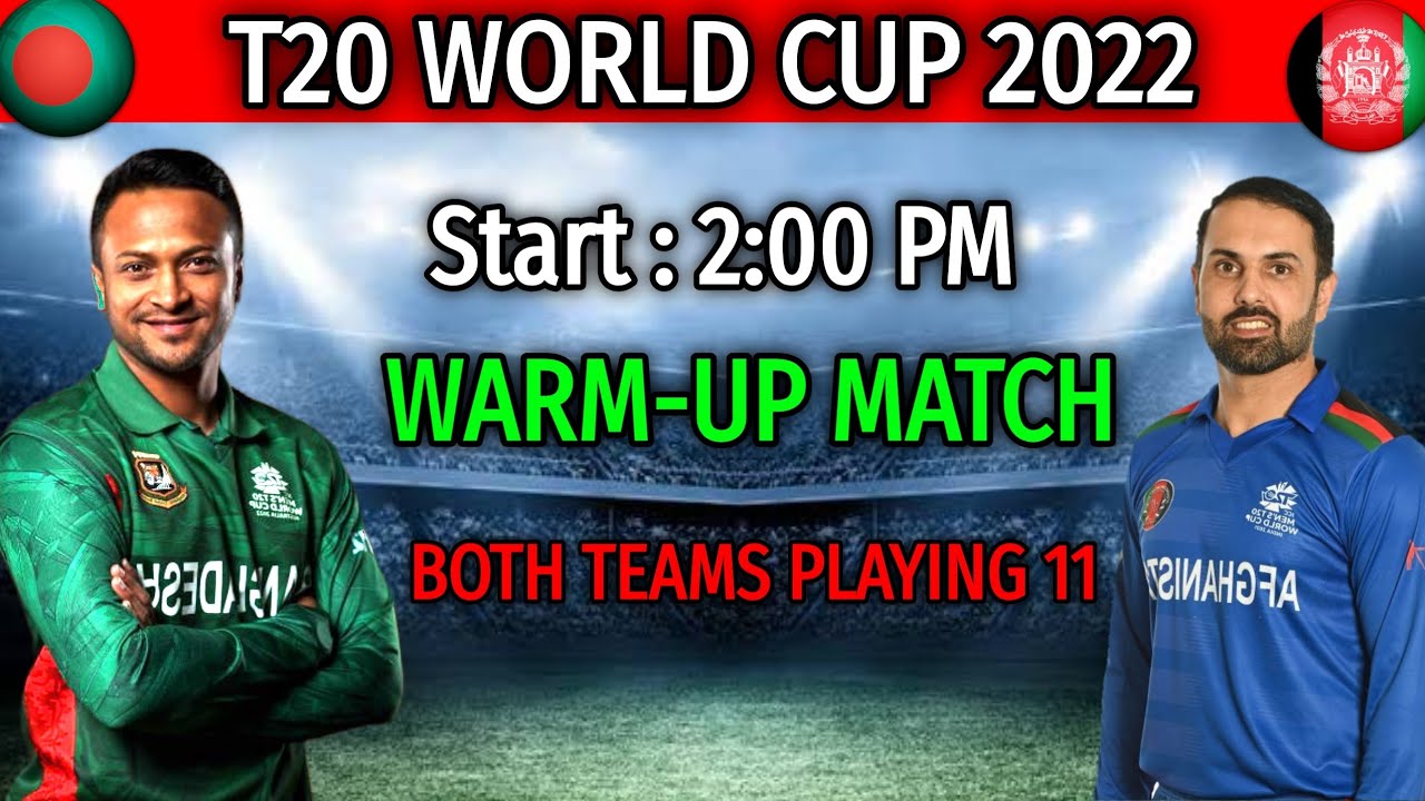 ICC T20 World Cup 2022 Warm-up Match Bangladesh vs Afghanistan Playing 11 BAN vs AFG