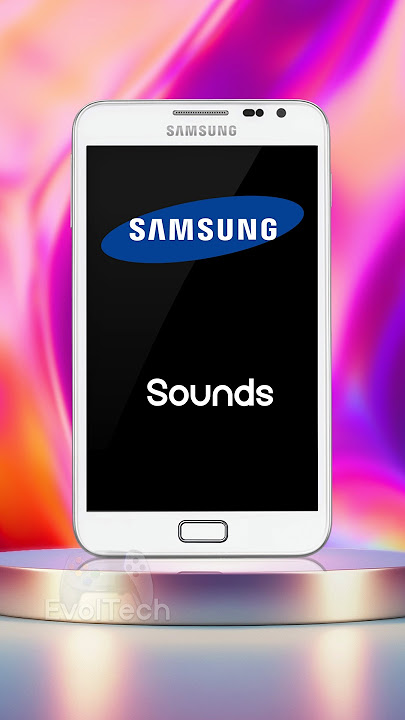 Samsung Galaxy Note Notification Sounds Evolution
