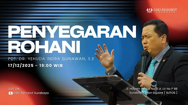 PENYEGARAN ROHANI | Pdt. Dr. Yehuda Indra Gunawan, S.E | Rabu, 17 Desember 2025 | Pkl. 19.00 WIB