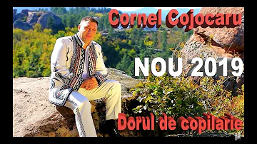 Cornel Cojocaru - Dorul de copilarie [ Oficial Video ] 2019