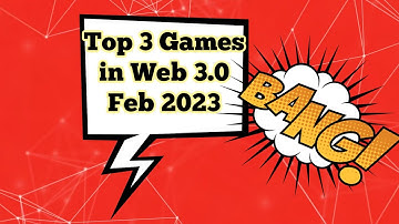 Top 3 NFTs Blockchain Games Web 3.0 | February 2023 | BTCTV
