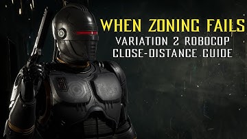 When Zoning Fails: A Robocop Close Distance In-Depth Guide