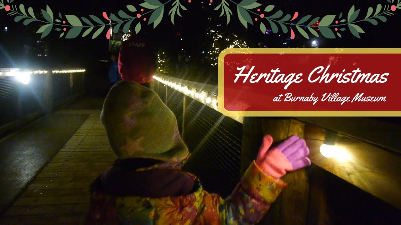 Bright in Burnaby: Heritage Christmas at Burnaby Village Museum
