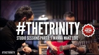 The Bilz & Kashif - The Trinity : I Wanna Make Love Studio Sessions Part 1 (NEW ALBUM PREVIEW HD)