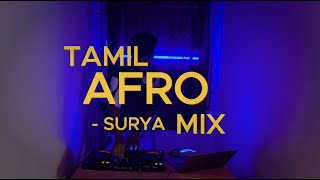 Tamil X Afro Mixtape | Tamil Afro Vibes | Dj Mix  -  DJ SURYA
