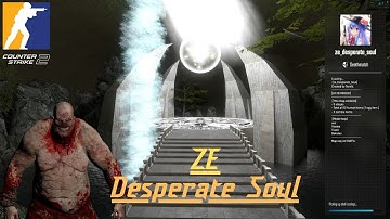 CS2 Zombie Escape 【ze_desperate_soul】All Stage