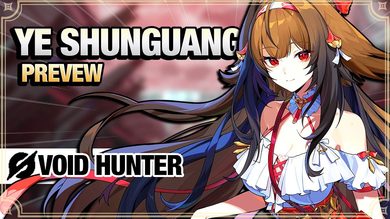 SIÊU HOT! Ye Shunguang Preview, Free Tỷ Lệ Bạo, Dễ Chơi, Cực Mạnh, Còn Free Dàn Hỗ Trợ【ZZZ】