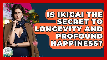 Is Ikigai The Secret To Longevity And Profound Happiness? - The Personal Growth Path