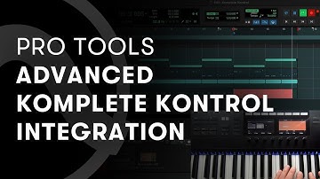 Pro Tools — Advanced Komplete Kontrol Integration