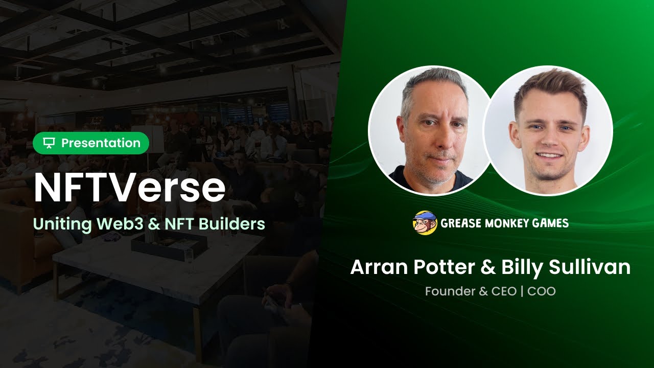 Grease Monkey Games: Arran Potter & Billy Sullivan at NFTVerse