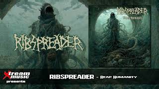 RIBSPREADER - Reap Humanity (Full Album) [2024]