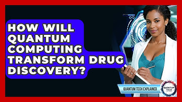 How Will Quantum Computing Transform Drug Discovery? - Quantum Tech Explained