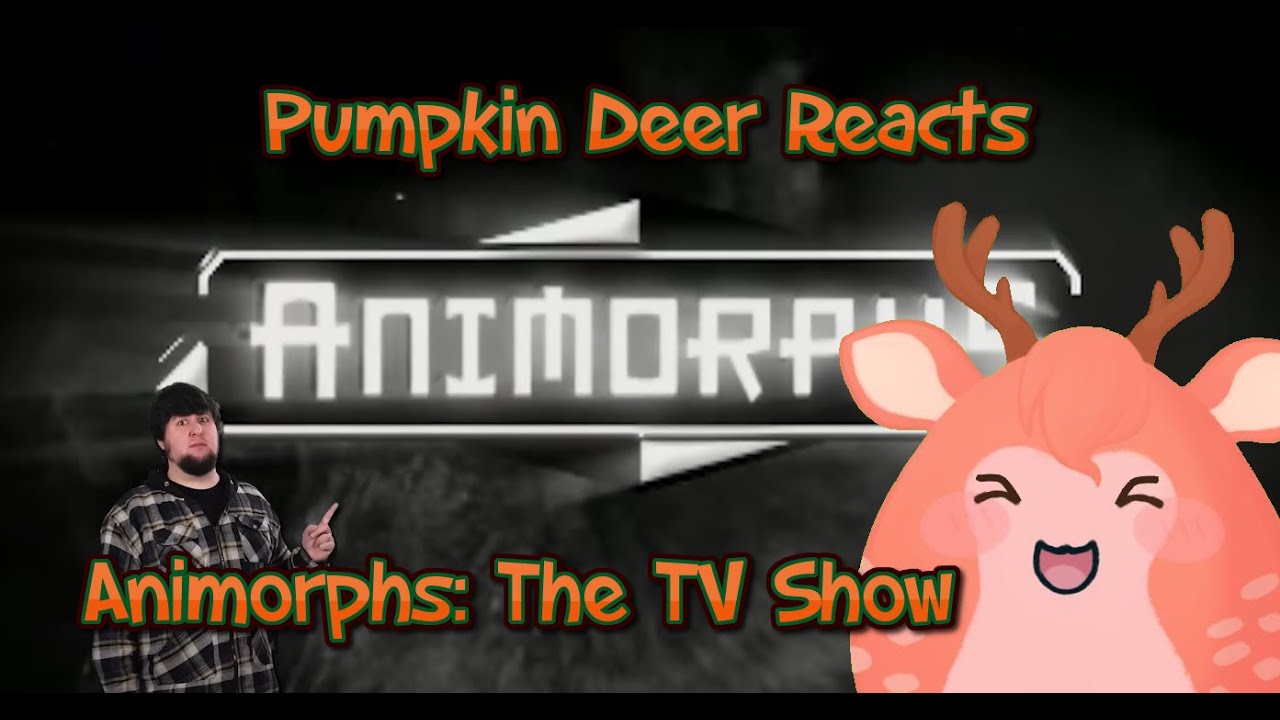 Реакция Тыквенного Оленя на «Аниморфы: Телешоу» Джона Трона ~Реакция Гурди~