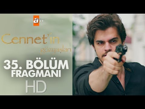 Cennet'in Gözyaşları 35. Bölüm Fragmanı