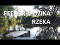 Metoda której będziesz używać to Feeder i musi to być rzeka