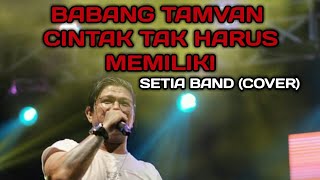 Andika Mahesa - Cinta Tak Harus Memiliki (Cover) Setia Band