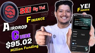SEI Coin Airdrop 😍 | SEI X YEI Finance Airdrop & Steps 2025 -  Raised $95.02 Million Funding 😎