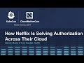 How Netflix Is Solving Authorization Across Their Cloud [I] - Manish Mehta & Torin Sandall, Netflix