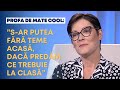 Florentina Pavăl, Profa de Mate Cool: ”S-ar putea fără teme acasă, dacă predăm ce trebuie la clasă”