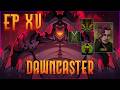 Dawncaster: Ep15