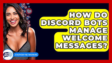 How Do Discord Bots Manage Welcome Messages? - Everyday-Networking
