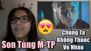 Chúng Ta Không Thuộc Về Nhau - Sơn Tùng M-TP [MV Reaction] | MIKI 98