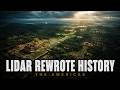 LiDAR Just Rewrote The History of The Americas