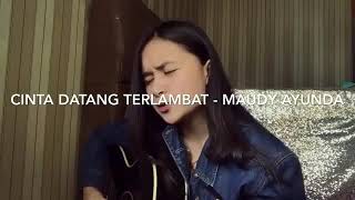 Cinta Datang Terlambat Cover Chintya Gabriella