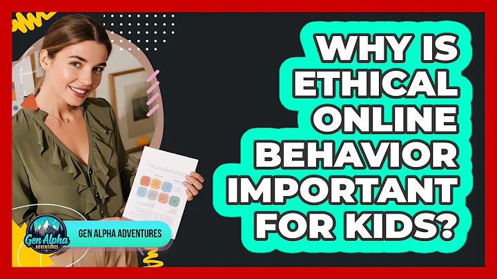 Why Is Ethical Online Behavior Important For Kids? - Gen Alpha Adventures