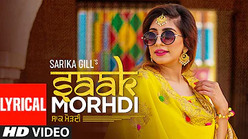 Saak Morhdi (Official Lyrical Video Song) Sarika Gill | Desi Crew | Latest Punjabi Songs