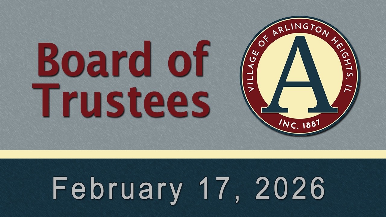 17 февраля 2026 г. - Совет попечителей - Деревня Арлингтон-Хайтс, Иллинойс