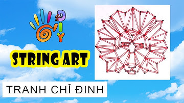 HƯỚNG DẪN LÀM TRANH CHỈ ĐINH CHÒM SAO SƯ TỬ  ĐƠN GIẢN | HOW TO DO STRING ART  #StayHome  #WithMe