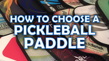 How To Choose A Pickleball Paddle That