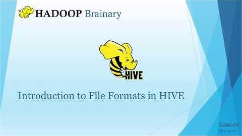 HIVE FILE FORMATS