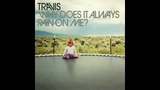 Travis - Why Does It Always Rain On Me (Torisutan Extended)
