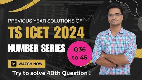 NUMBER SERIES (36 to 45) | TS ICET 2023 Solutions  | AP ICET 2024 | TS ICET 2024
