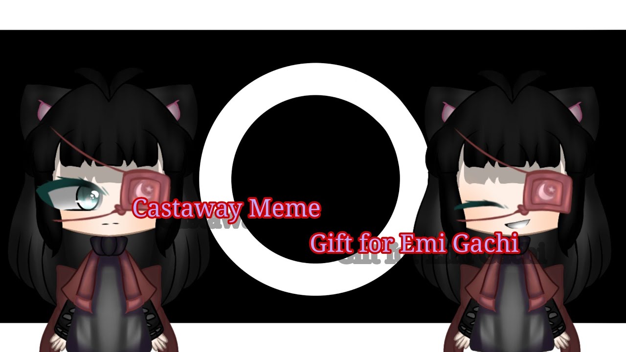 Castaway meme//Gift for Emi Gachi