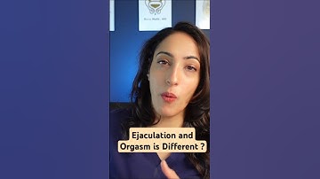 Ejaculation and orgasm: what is the difference?