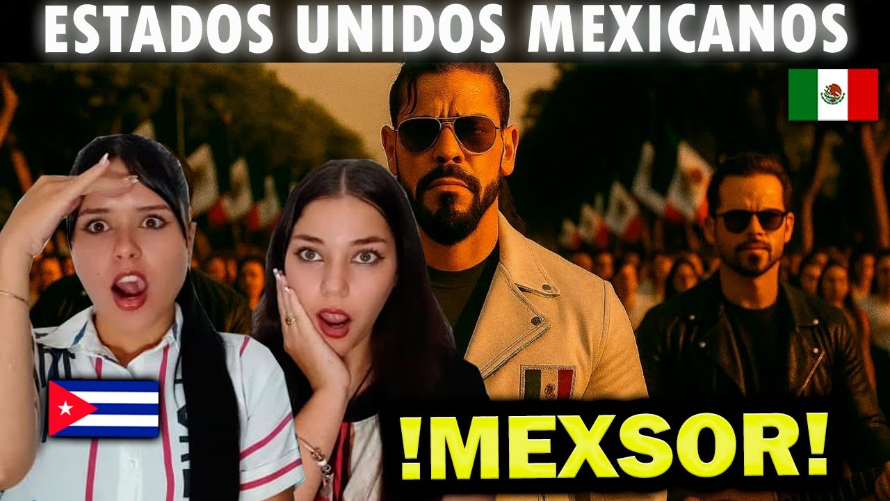 CUBANAS REACCIONAN a MEXSOR - ESTADOS UNIDOS MEXICANOS