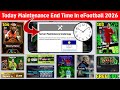 Maintenance End Time Today In eFootball 2026 Mobile | Pes Server Maintenance | Maintenance End Time