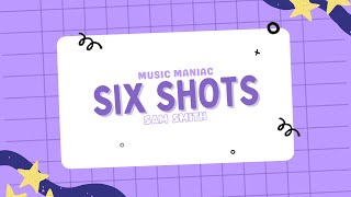 Six Shots - Sam Smith (Lyrics)