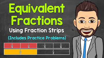 Equivalent Fractions Using Fraction Strips (Practice Problems Included) | Math with Mr. J