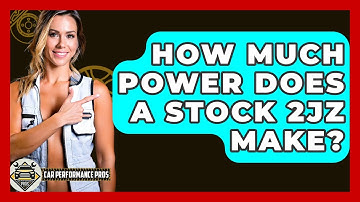 How Much Power Does A Stock 2JZ Make? - Car Performance Pros