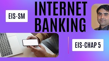 CA Inter EIS-SM | EIS Chapter 5 CBS | Internet banking simplified with content | Sumit Parashar Sir
