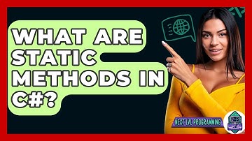What Are Static Methods In C#? - Next LVL Programming