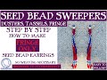 Make Your Own: Seed Bead Earrings (Tassels/Sweepers/Dusters)