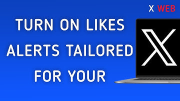 How To Turn On Likes Notifications Tailored For Your On X (Twitter) Web On PC (New Update)