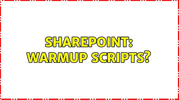 Sharepoint: Warmup scripts?